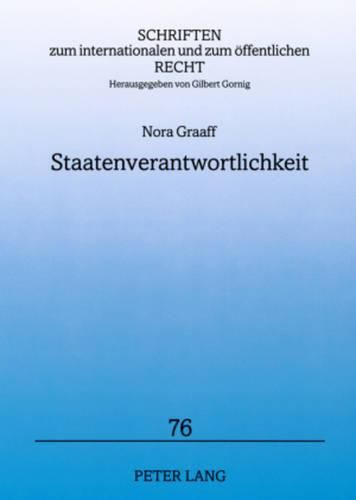 Cover image for Staatenverantwortlichkeit: Vom  Voelkerrechtlichen Verbrechen  Zur  Schwerwiegenden Verletzung Einer Zwingenden Voelkerrechtsnorm  Anhand Der ILC-Kodifikationsarbeit