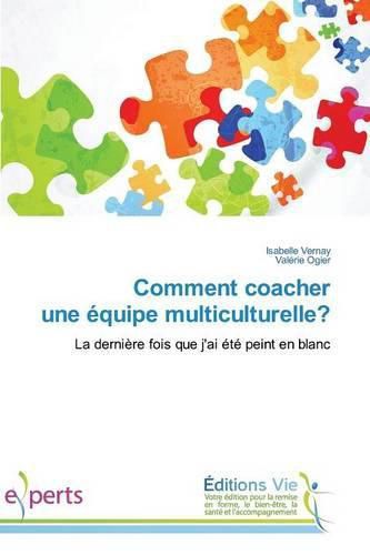 Cover image for Comment Coacher Une Equipe Multiculturelle?