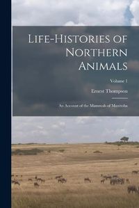 Cover image for Life-histories of Northern Animals