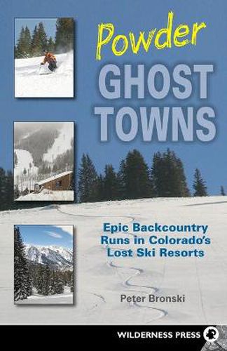 Powder Ghost Towns: Epic Backcountry Runs in Colorado's Lost Ski Resorts