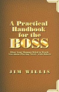 Cover image for A Practical Handbook for the Boss