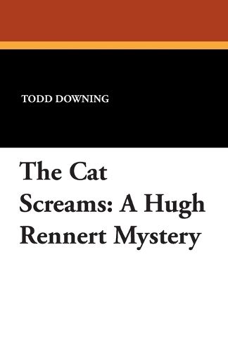 Cover image for The Cat Screams: A Hugh Rennert Mystery