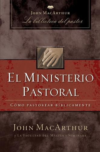 Cover image for El ministerio pastoral: Como pastorear biblicamente