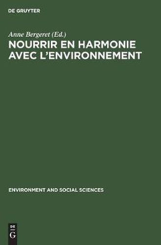 Cover image for Nourrir en harmonie avec l'environnement