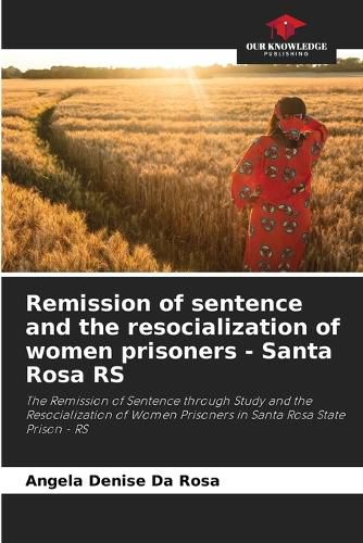 Cover image for Remission of sentence and the resocialization of women prisoners - Santa Rosa RS