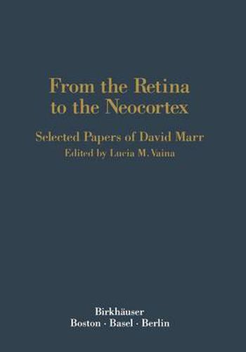 From the Retina to the Neocortex: Selected Papers of David Marr