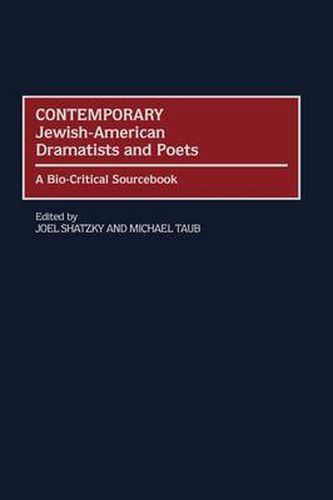 Cover image for Contemporary Jewish-American Dramatists and Poets: A Bio-Critical Sourcebook