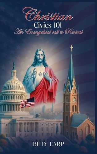 Cover image for Christian Civics 101 an Evangelical Call to Revival