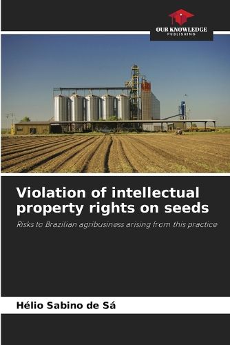 Cover image for Violation of intellectual property rights on seeds