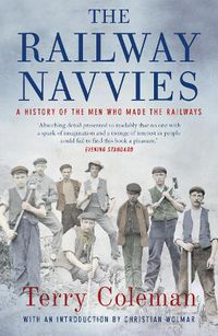 Cover image for The Railway Navvies: A History of the Men who Made the Railways