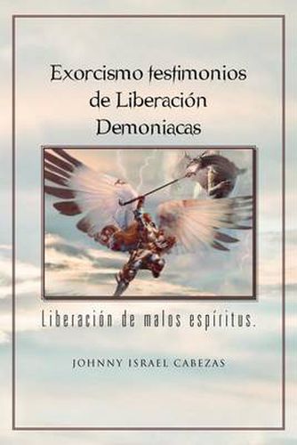 Cover image for Exorcismo Testimonios de Liberacion Demoniacas.: Liberacion de Malos Espiritus.