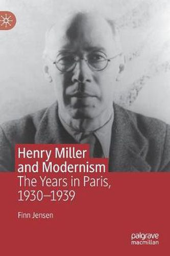 Cover image for Henry Miller and Modernism: The Years in Paris, 1930-1939
