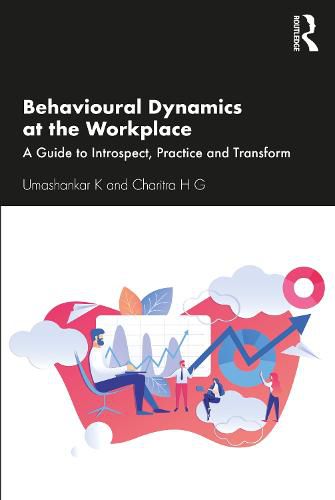 Cover image for Behavioural Dynamics at the Workplace: A Guide to Introspect, Practice and Transform