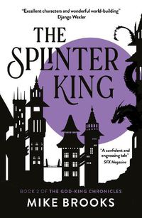 Cover image for The Splinter King: The God-King Chronicles Book 2