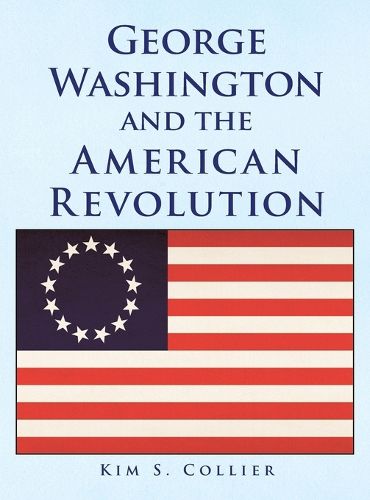Cover image for George Washington and the American Revolution