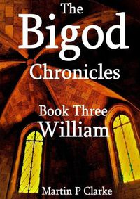 Cover image for The Bigod Chronicles Book Three William