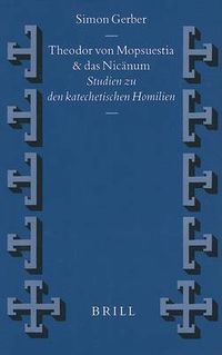 Cover image for Theodor von Mopsuestia und das Nicanum: Studien zu den katechetischen Homilien