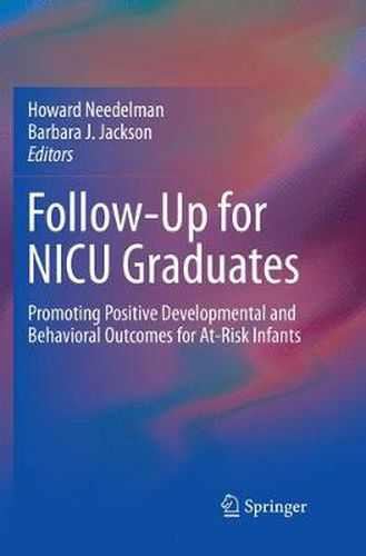 Follow-Up for NICU Graduates: Promoting Positive Developmental and Behavioral Outcomes for At-Risk Infants