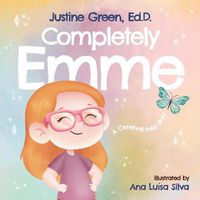 Cover image for Completely Emme: A Cerebral Palsy Story