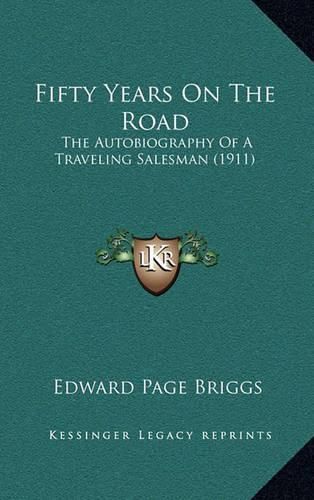 Cover image for Fifty Years on the Road: The Autobiography of a Traveling Salesman (1911)