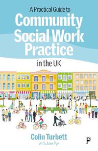 Cover image for A Practical Guide to Community Social Work Practice in the UK