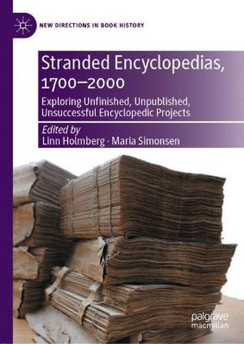 Cover image for Stranded Encyclopedias, 1700-2000: Exploring Unfinished, Unpublished, Unsuccessful Encyclopedic Projects