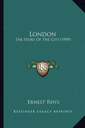 Cover image for London: The Story of the City (1909)