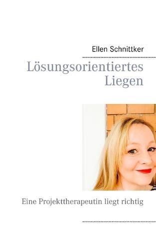 Cover image for Loesungsorientiertes Liegen: Eine Projekttherapeutin liegt richtig