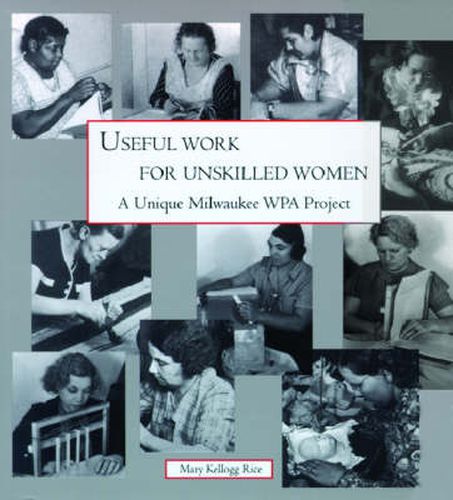 Useful Work for Unskilled Women: A Unique Milwaukee WPA Project