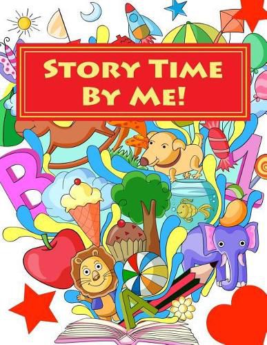 Cover image for Story Time By Me!: a story creation kit for children