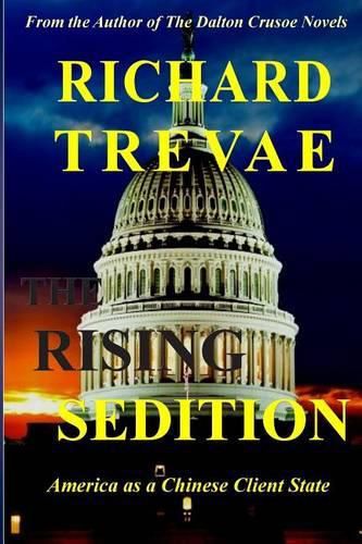 Cover image for The Rising Sedition: America as a Chinese Client State