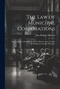 Cover image for The Law of Municipal Corporations