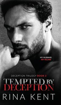 Cover image for Tempted by Deception: A Dark Marriage Mafia Romance