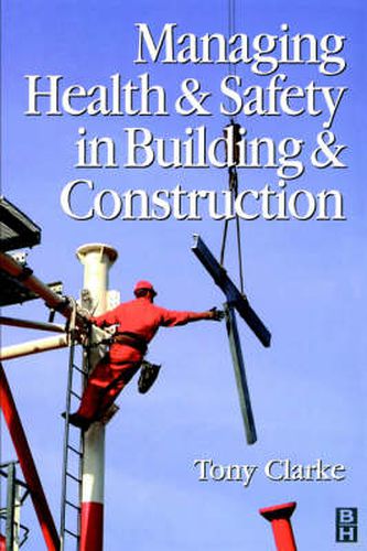 Cover image for Managing Health and Safety in Building and Construction
