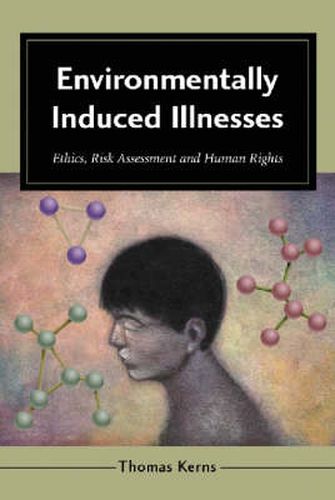 Environmentally Induced Illnesses: Ethics, Risk Assessment and Human Rights