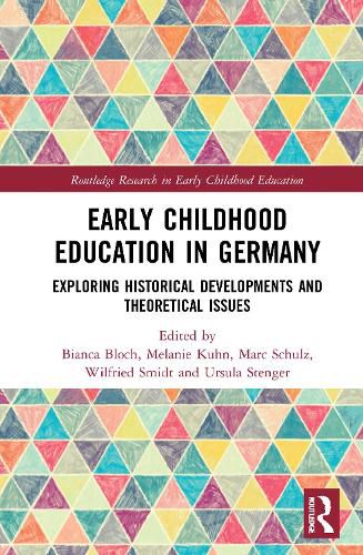 Early Childhood Education in Germany: Exploring Historical Developments and Theoretical Issues