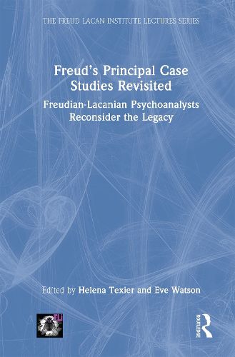 Cover image for Freud's Principal Case Studies Revisited