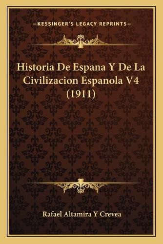 Cover image for Historia de Espana y de La Civilizacion Espanola V4 (1911)