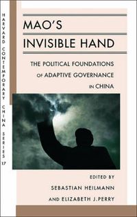 Cover image for Mao's Invisible Hand: The Political Foundations of Adaptive Governance in China