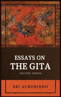 Cover image for Essays on the GITA: -Second Series-