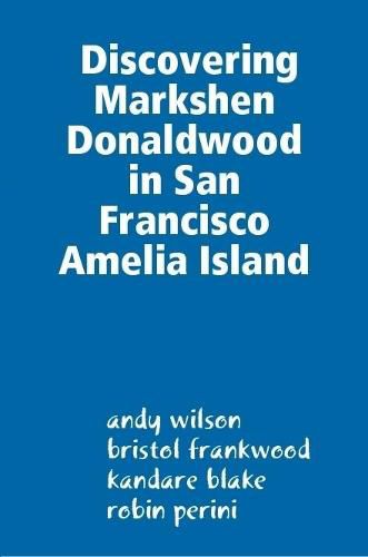 Cover image for Discovering Markshen Donaldwood in San Francisco Amelia Island