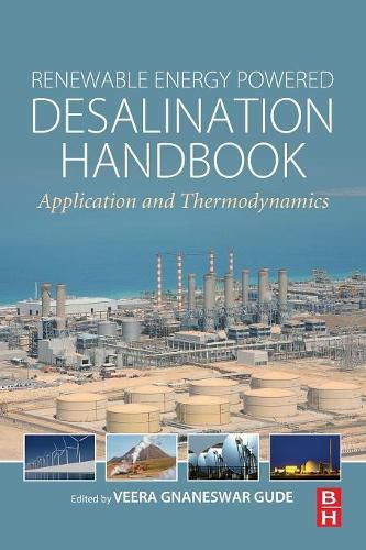 Cover image for Renewable Energy Powered Desalination Handbook: Application and Thermodynamics