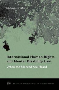Cover image for International Human Rights and Mental Disability Law: When the Silenced are Heard