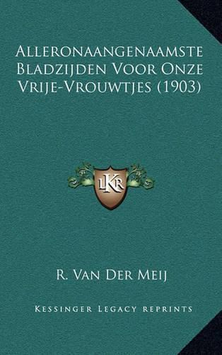 Cover image for Alleronaangenaamste Bladzijden Voor Onze Vrije-Vrouwtjes (1903)