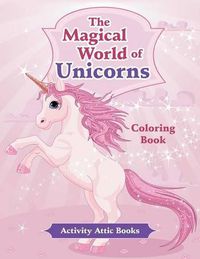 Cover image for The Magical World of Unicorns Coloring Book