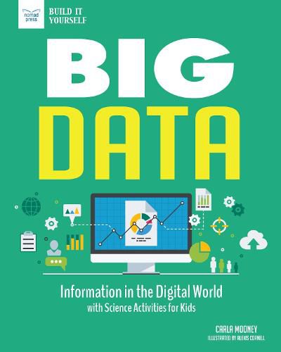 Cover image for Big Data: Information in the Digital World with Science Activities for Kids