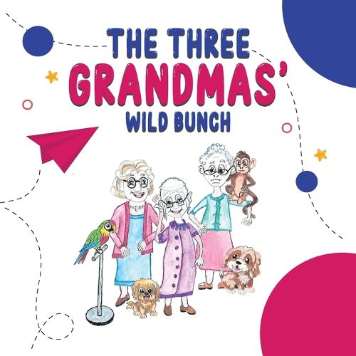 Cover image for The Three Grandmas' Wild Bunch