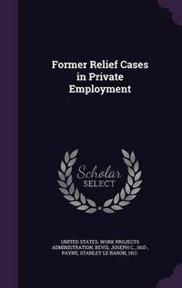 Cover image for Former Relief Cases in Private Employment
