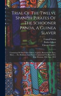 Cover image for Trial Of The Twelve Spanish Pirates Of The Schooner Panda, A Guinea Slaver