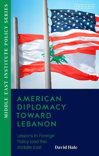 Cover image for American Diplomacy Toward Lebanon